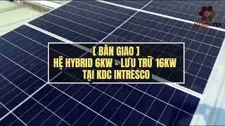 B&Agrave;N GIAO HỆ HYBRID 6KW | LƯU TRỮ 16KW TẠI KDC INTRESCO