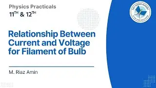 F. Sc. Class 12 Experiment No. 9 - Relationship between current and voltage for filament of bulb