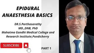 Epidural Anaesthesia Basics | Part 1 | Dr.S.Parthasarathy MD., DNB, PhD