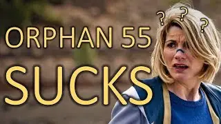 ORPHAN 55 SUCKS - Doctor Who