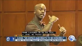 E. CLE judge explains how to avoid conflict with police
