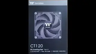 Thermaltake (Beijing Yaoyue Huazhan Technology Co Ltd) CT120 PWM Fan Review, Pt 1