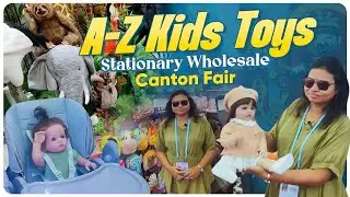 A to Z Kids Toys & Stationery B2B Wholesale at Canton Fair 2025 Import from China at Low Prices