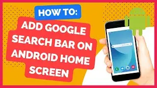 How To Add Google Search Bar On Android Home Screen | 2023