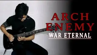 Arch Enemy -  War Eternal (John Wildfire - Guitar Cover)
