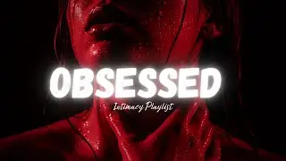 everyone is OBSESSED with you songs to make you feel attractive || women energy playlist