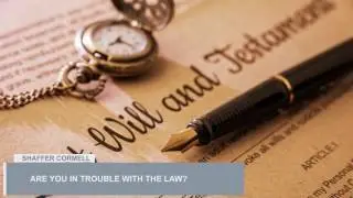 Are you introuble with the Law? Criminal Defense Lawyer California - Shaffer Cormell Legal Services