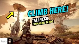 How to Climb the Tallneck in Cinnabar Sands&nbsp;| Horizon Forbidden West Guide