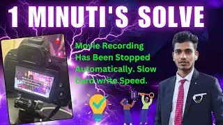 Movie Recording Has Been Stopped Automatically. Slow Card Write Speed Error Fix | Solve Problems