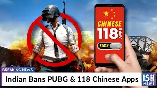 Indian Bans PUBG & 118 Chinese Apps
