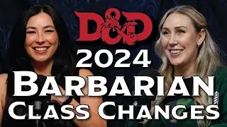 Barbarian Class Changes 2024 D&D Player's Handbook | Gift of Gab EP12