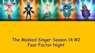 The Masked Singer Podcast Video Of The Week: Season 14 Episode 2: Fear Factor Night Recap