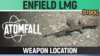 Atomfall - Enfield LMG (Stock) - Weapon Location