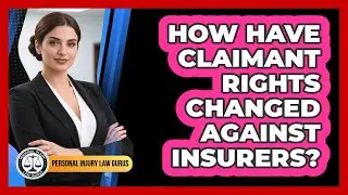 How Have Claimant Rights Changed Against Insurers? - Personal Injury Law Gurus
