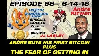 E68 Facing the FEAR of Buying Your First Bitcoin - Andre Kirwan and JJ Lasley