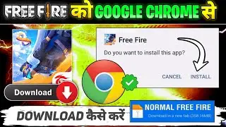 Free Fire Ko Chrome Se Kaise Download Karen || How To Download Free Fire From Google || FF Download