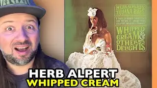 HERB ALPERT Whipped Cream | REACTION