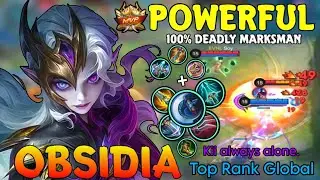Powerful Obsidia 100% Deadly Marksman - Top Global Obsidia by Kii always alone. - Mobile Legends