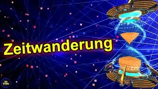 Zeitwanderung kurzgefasst