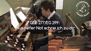 GGB 277/EG 299: Aus tiefer Not schrei ich zu dir (Psalm 130)