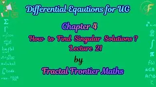 Lecture 21: Finding Singular Solutions of Differential Equations | Full Working Rule