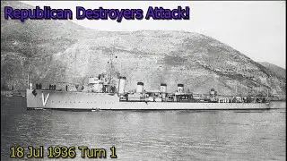 Our First Taste of Naval Combat! | 18 Jul 36  - War in Spain (Italian v. Heiden)