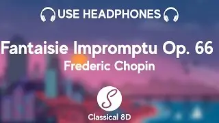 Frederic Chopin - Fantaisie Impromptu Op. 66 HD (8D Classical Music) | Classical 8D 🎧