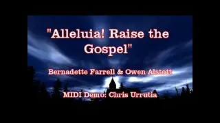 Alleluia! Raise the Gospel - Bernadette Farrell & Owen Alstott