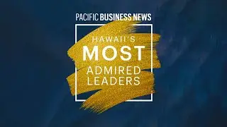 Pacific Business News | Hawaii's Most Admired Leaders Highlights | Alohilani Hotel