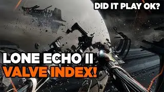 Lone Echo II VR on the Valve Index / SteamVR | Our EXPERIENCE playing the full game through Revive