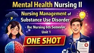 Mental Health Nursing II ONE SHOT | Substance Use Disorder | Unit 1 | BSc Nursing 6 semester 📝
