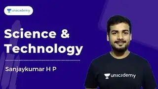 Science & Technology by Sanjay Sir | Part 4 | KPSC | Sanjay Kumar HP | Unacademy Karnataka PSC