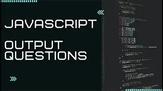 Javascript Output | Frontend Interview Question