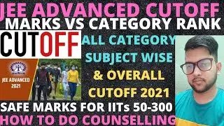JEE Advanced 2021 | Marks vs Category rank | Expected cutoff Subject wise & Overall #JEE_Advanced
