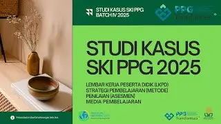 STUDI KASUS PPG SKI BATCH IV 2025 #elanshorychannel #ppgdaljab