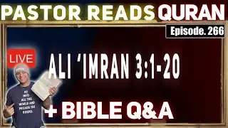 Pastor Reads Quran Ali &lsquo;Imran 3:1-20  Commentary Ask Pastor Josh, Bible Q&A (Episode 266)