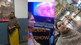 Border 2 ki film कैसी है आईये बताते है..! 🇮🇳First day firat show me dekh kar aaye ham film#fullvlog 