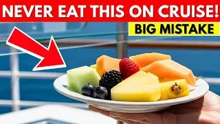 7 Foods You Should NEVER Eat on Your Cruise Ships HERE&rsquo;S WHY
