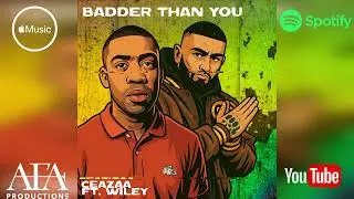 Wiley | Ceazaa | Bader Than you. Full Song.