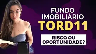 TORD11: FUNDO IMOBILI&Aacute;RIO H&Iacute;BRIDO BARATO que paga BONS DIVIDENDOS! Vale a pena investir?