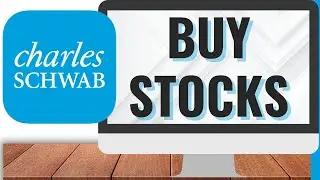 How to Buy Stocks on Charles Schwab (Desktop)