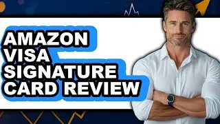 Amazon Visa Signature Card Review - Watch Before Using