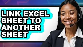 How to Link Excel Sheet to Another Sheet (full Guide)