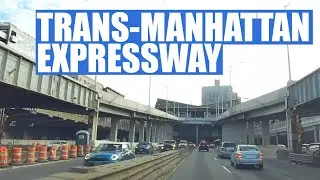 Trans Manhattan Expressway drive: From the GWB to Alexander Hamilton Bridge