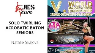 13 / SOLO TWIRLING ACROBATIC BATON SENIORS / Natálie Skálová