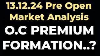 13.12.24|| PreOpen Market Analysis || OPTION CHAIN PREMIUM FORMATION || #tamil #trading #nifty