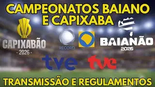 CAMPEONATOS BAIANO E CAPIXABA! TUDO SOBRE AS TRANSMISSÕES E OS REGULAMENTOS!