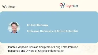 GTA Webinar: Innate Lymphoid Cells and Immune Regulation hosted by Dr. Kelly McNagny