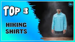 Best Hiking Shirts for Hot Weather