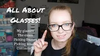 All About Glasses - Getting your first pair, how to pick out frames, and more!